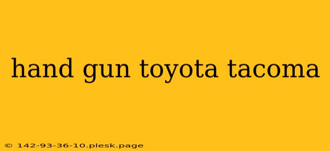 hand gun toyota tacoma