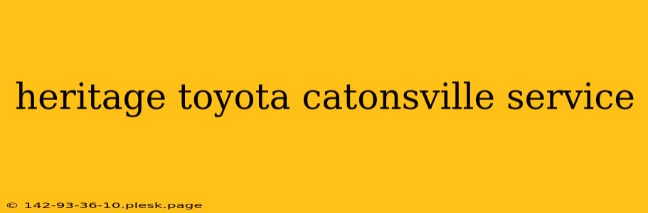 heritage toyota catonsville service