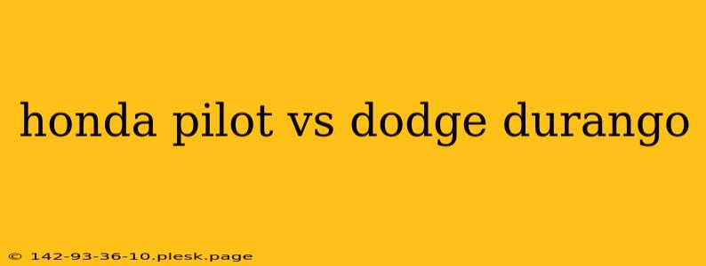 honda pilot vs dodge durango