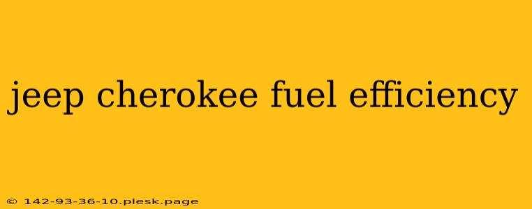 jeep cherokee fuel efficiency