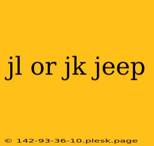 jl or jk jeep