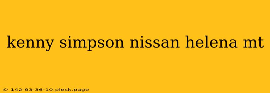 kenny simpson nissan helena mt