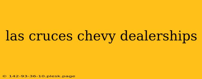 las cruces chevy dealerships