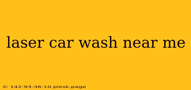 laser car wash near me