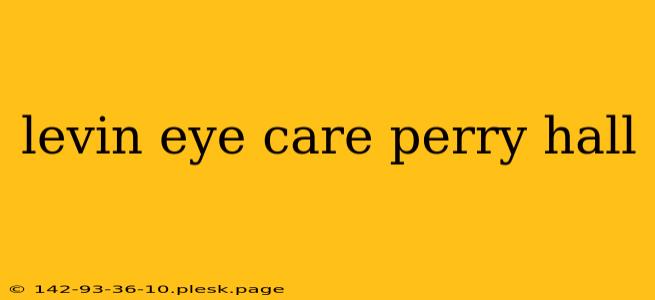 levin eye care perry hall