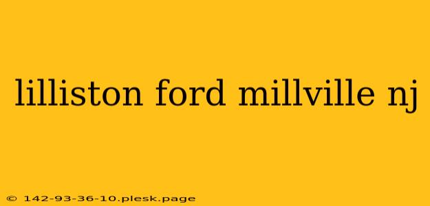 lilliston ford millville nj