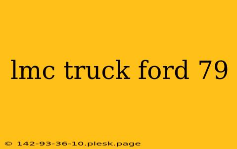 lmc truck ford 79