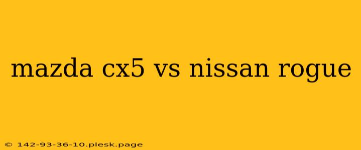 mazda cx5 vs nissan rogue