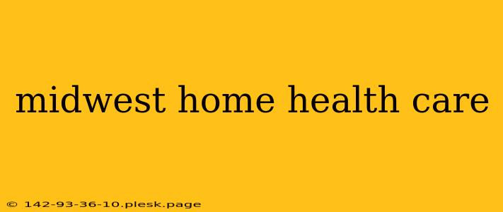 midwest home health care