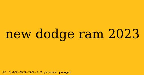 new dodge ram 2023