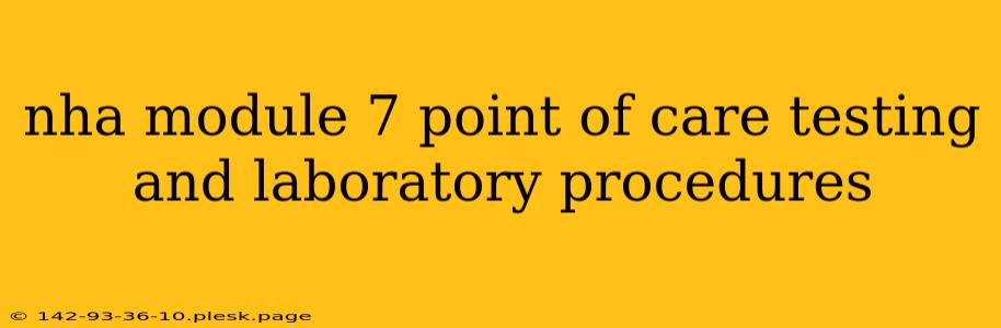 nha module 7 point of care testing and laboratory procedures