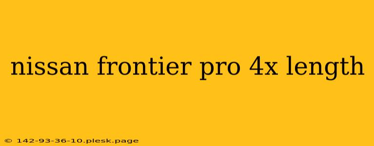 nissan frontier pro 4x length