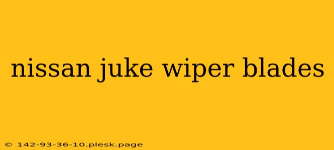 nissan juke wiper blades