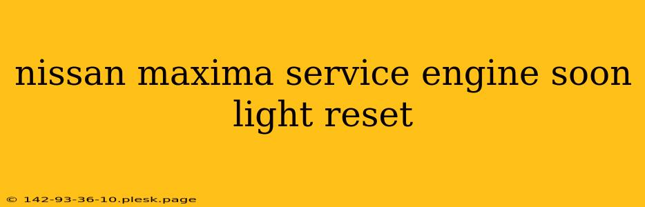 nissan maxima service engine soon light reset