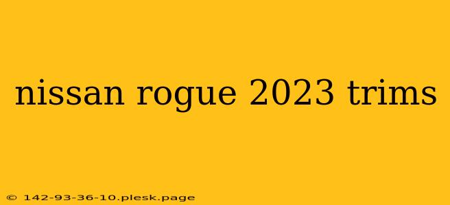 nissan rogue 2023 trims