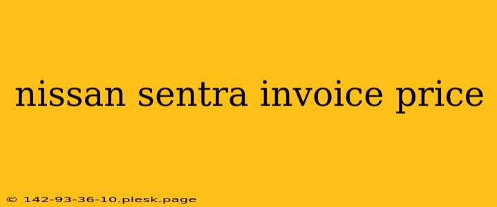 nissan sentra invoice price