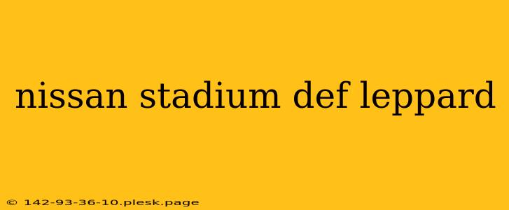 nissan stadium def leppard