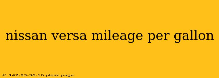 nissan versa mileage per gallon