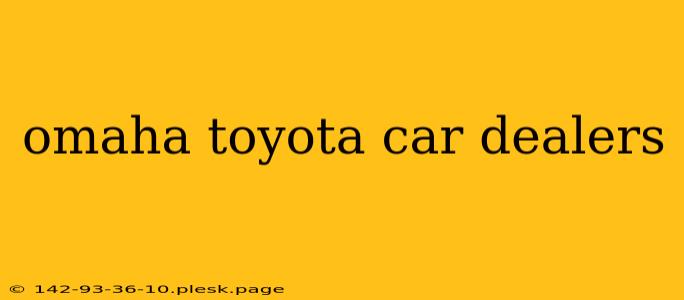 omaha toyota car dealers