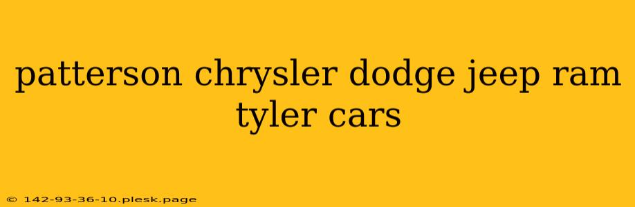 patterson chrysler dodge jeep ram tyler cars