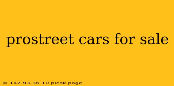 prostreet cars for sale