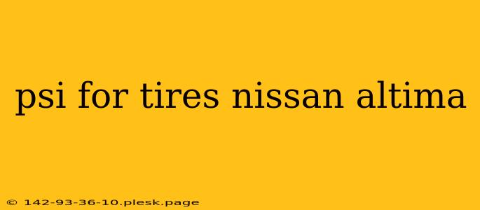 psi for tires nissan altima