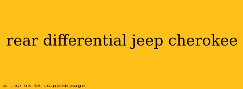 rear differential jeep cherokee