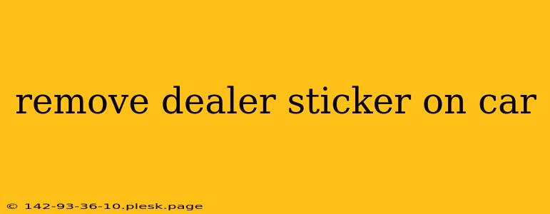 remove dealer sticker on car