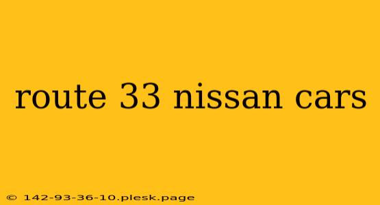 route 33 nissan cars