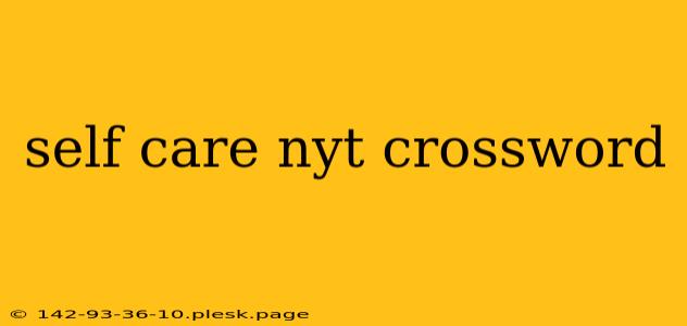 self care nyt crossword