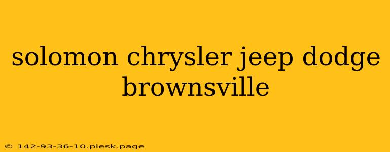 solomon chrysler jeep dodge brownsville