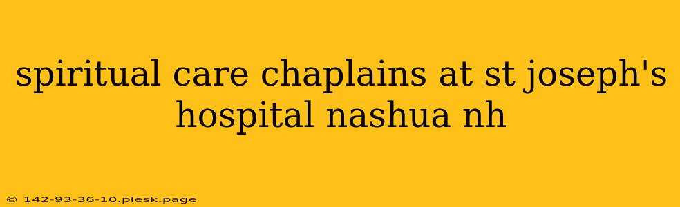 spiritual care chaplains at st joseph's hospital nashua nh