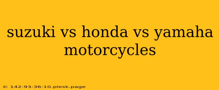 suzuki vs honda vs yamaha motorcycles