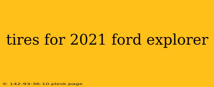 tires for 2021 ford explorer