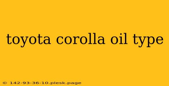 toyota corolla oil type