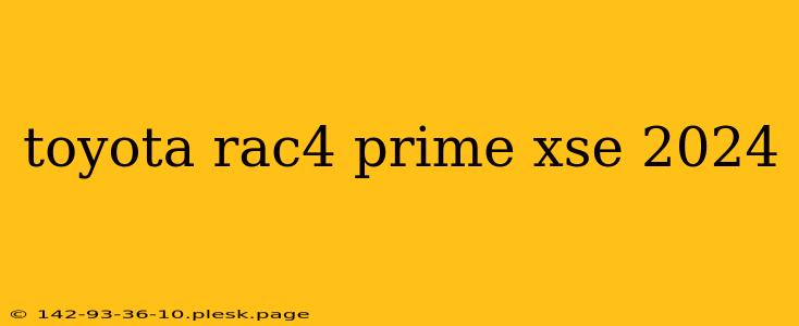 toyota rac4 prime xse 2024