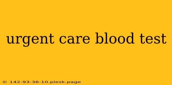 urgent care blood test