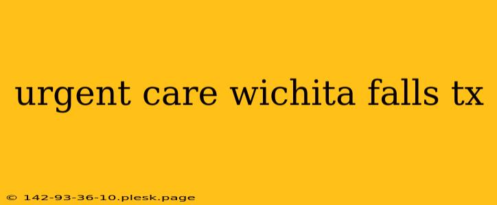 urgent care wichita falls tx