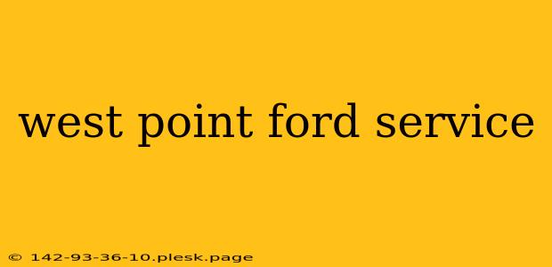 west point ford service