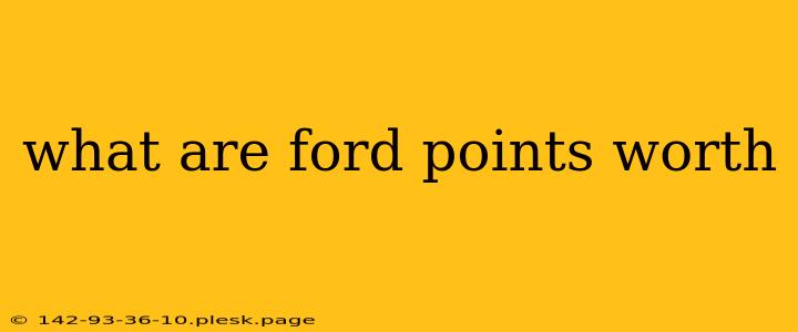 what are ford points worth