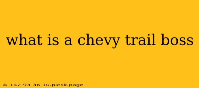 what is a chevy trail boss