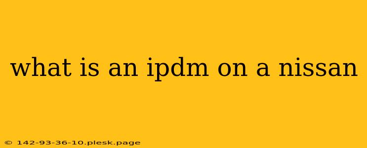 what is an ipdm on a nissan