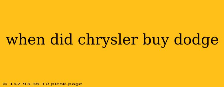 when did chrysler buy dodge